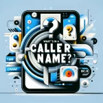 What’s in a Name? Is it Caller ID, CNAM, or RCD?